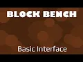 Block Bench Tutorial Basic Interface