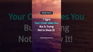 7 Signs Your Crush Likes You But Is Trying Not To Show It Psychology Crush Facts Shorts 