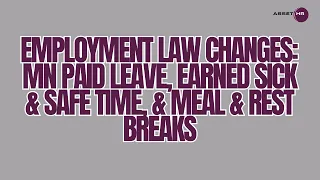 Employment law changes MN Paid Leave Earned Sick Safe Time Meal Rest Breaks