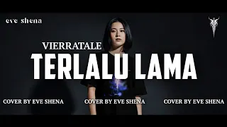 terlalu lama vierratale cover by eve shena eveshenaofficial vierratale vierra emo cover 