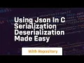 Using json in c serialization deserialization made easy