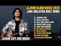 Album Lagu Slow Rock Malaysia Terbaru 2025 | Menyentuh Hati Sampai Menangis 😭