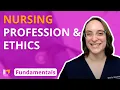 Nursing Profession and Ethics - Fundamentals of Nursing LevelUpRN