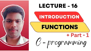 C Programming Functions LECTURE - 16