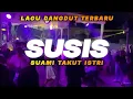 Download Lagu LAGU DANGDUT REMIX🌴SUSIS ( SUAMI TAKUT ISTRI )🌴_REMIX TIMUR PROJECT 2024