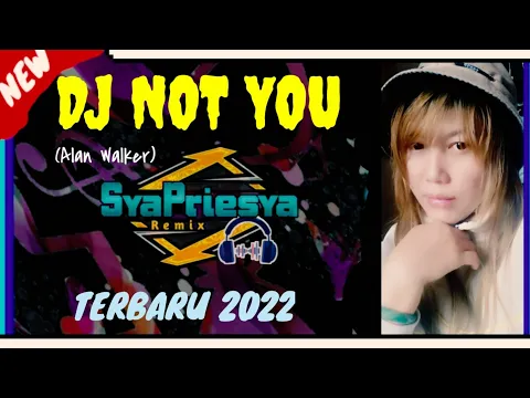 DJ TERBARU 2022 DJ NOT YOU REMIX SLOW BASS