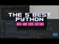 The 5 best python IDEs and editors MUST WATCH FOR PROGRAMMERS