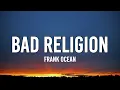 Download Lagu Frank Ocean - Bad Religion (Lyrics)
