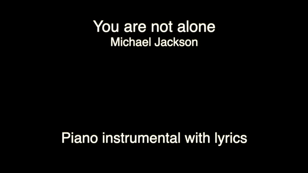 You Are Not Alone - Michael Jackson (piano KARAOKE)