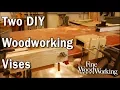 Two DIY Woodworking Vises