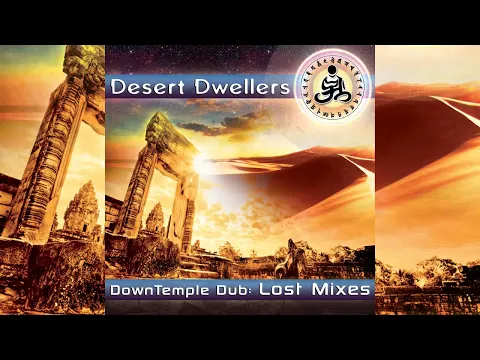Desert Dwellers - DownTemple Dub: Lost Mixes [Full Album]
