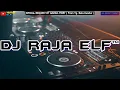 Download Lagu SANG MANTAN DJ RAJA ELF™ REMIX 2020 BATAM ISLAND (Req By Aminul Fikry)