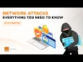 Network Attacks - Everything You Need to Know in 20 Minutes