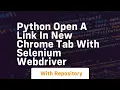 Python Open a link in new Chrome tab with Selenium WebDriver
