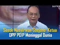 Download Lagu Sosok Nusyirwan Soejono  Ketua DPP PDIP Meninggal Dunia