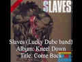 Download Lagu Lucky Dube Band: Slaves - Come Back