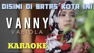 karaoke disini di batas kota ini vanny vabiola