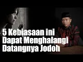 Download Lagu 5 Penyebab Jodoh Tak Kunjung Datang Menurut Islam, Apakah Anda Mengalaminya Juga?