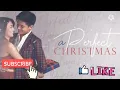 A PERFECT CHRISTMAS/Daniel Padilla & Kathryn Bernardo #josemarichan #nagnabil
