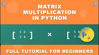 2D List Matrix Multiplication in Python with clear Examples Full Tutorial for Beginners