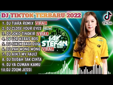 DJ TIKTOK TERBARU 2022 DJ TIARA REMIX X DJ CLOSE YOUR EYES JEDAG JEDUG REMIX VIRAL TIKTOK 2022