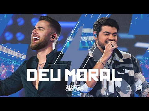 Clipe de Deu Moral - Zé Neto & Cristiano