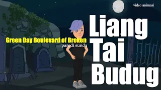 liang tai budug green day boulevard of broken parodi sunda ngisinger 