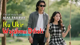 ku ukir wajahmu dihati lagu slow rock melayu ballad terbaru ajay taurus