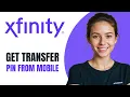 How To Get Transfer PIN From Xfinity Mobile 2026
