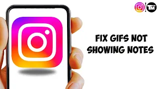 How to Fix GIFs Not Showing on Instagram Notes Solved 2026
