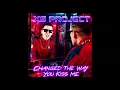 XS Project - Changed the way you kiss me