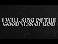Download Lagu RHETT WALKER - Goodness of God: Official Lyric Video