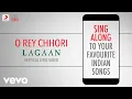 Lagu O Rey Chhori - Lagaan|Official Bollywood Lyrics|Udit Narayan|Alka|Vasundhara Das