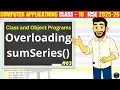 Overloading sumSeries Java Program Class and Object Programs ICSE Class 10 Computer Applications