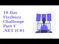 10 Day Fizzbuzz Challenge - Part 5 NET C