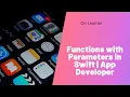 Functions with Parameters in Swift The App Developer Bootcamp Courses On Learner