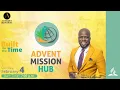 Advent Mission Hub Built for the Time Pastor Omar Oliphant Feb 4 2024