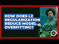 How Does L2 Regularization Reduce Model Overfitting