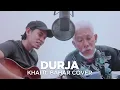 Lagu KHAI ft BAHAR - DURJA (COVER)