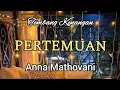 Download Lagu Pertemuan - Anna Mathovani