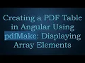 Creating a PDF Table in Angular Using pdfMake Displaying Array Elements