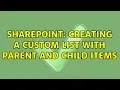 Download Lagu Sharepoint: Creating a Custom list with Parent and Child items