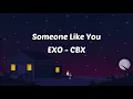 Download Lagu EXO - CBX — Someone Like You (OST. Live 2018) (Video Lyrics).
