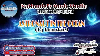 Download ASTRONAUT IN THE OCEAN-[BASS REMIX] |DJ RONZKIE-DJ JEDAG JEDUG MP3