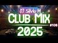 Download Lagu Music Mix 2025 #108 Party Club Dance 2025 | Best Remixes Of Popular Songs 2025 MEGAMIX (DJ Silviu M)