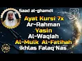 Download Lagu Ayat Kursi 7x,Surah Al Mulk,Ar Rahman,Al Waqiah,Yasin,Fatihah,Ikhlas,Falaq,An Nas By Saad Al-Ghamdi
