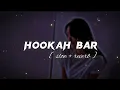 Download Lagu HOOKAH BAR || [ slow + reverb ] || lofi slow