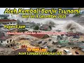 Lagu ACEH KEMBALI BANJIR MIRIP TSUNAMI HARI INI,2500 RUMAH HANCUR,30 JEMBATAN PUTUS,RIBUAN MOBIL HANCUR