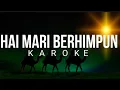 Lagu HAI MARI BERHIMPUN - KAROKE + LIRIK