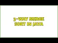 3-way merge sort in Java